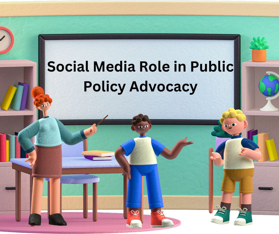 Social Media Role in Public Policy Advocacy