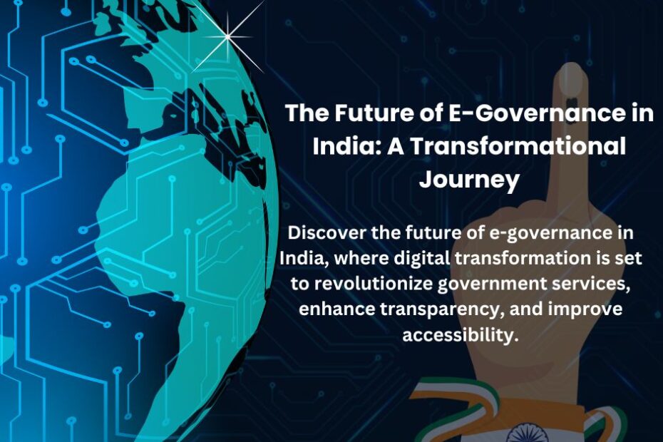 The Future of E-Governance in India A Transformational Journey