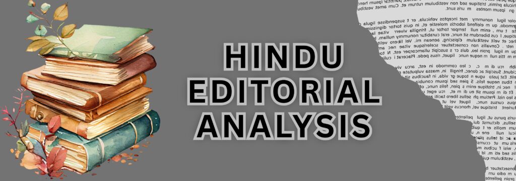 HINDU EDUTORIAL ANALYSIS