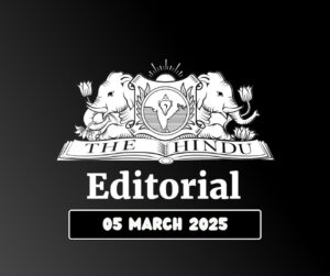 Hindu Editorial analysis 05-03-2025