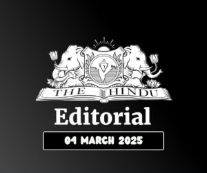 hindu editorial analysis 04-03-2025