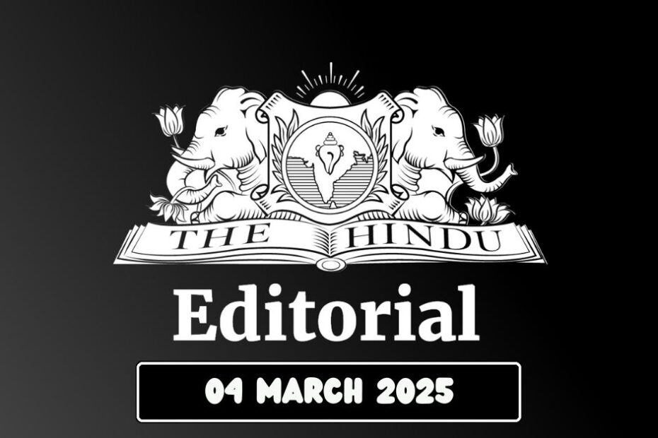 hindu editorial analysis 04-03-2025