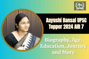 Aayushi Bansal UPSC Topper 2024 AIR 7