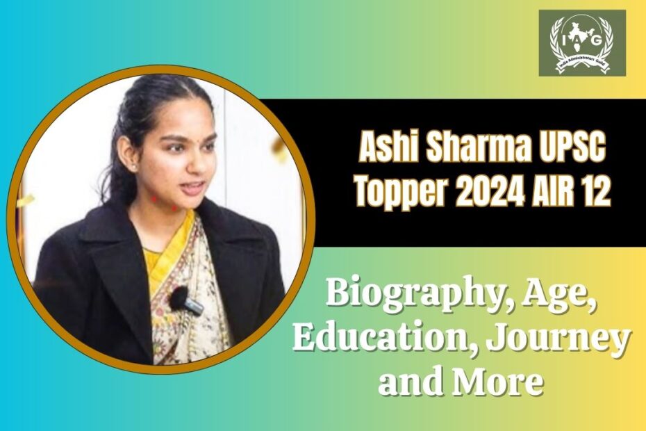 Ashi Sharma UPSC Topper 2024 AIR 12