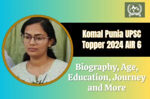 Komal Punia UPSC Topper 2024 AIR 6